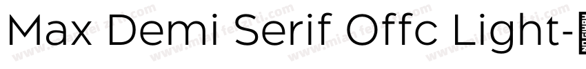 Max Demi Serif Offc Light字体转换
